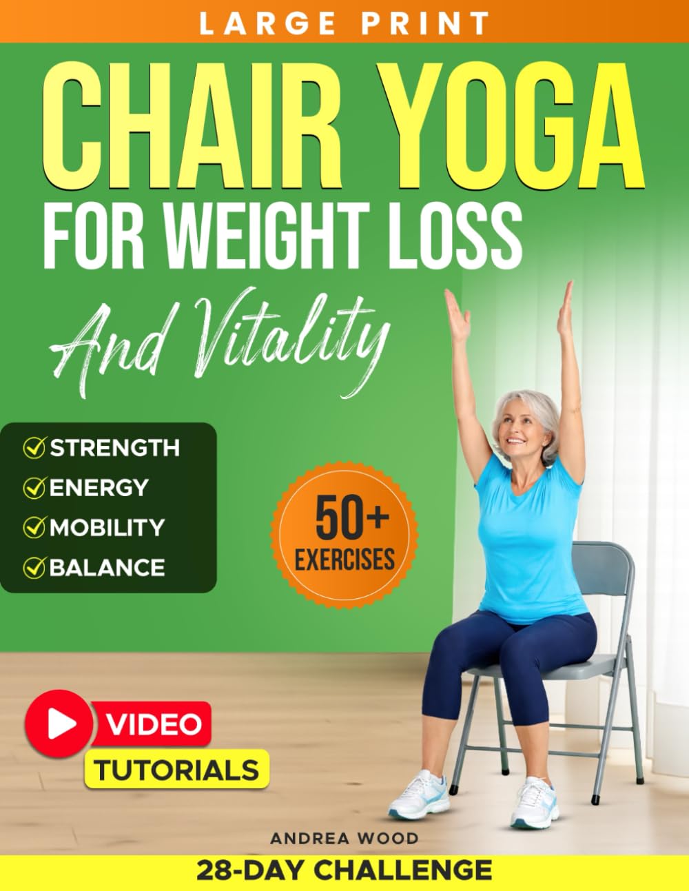 Chair Yoga for Weight Loss and Vitality: Complete Guide for Seniors Over 60 with 50+ Gentle Exercises and Workouts to Restore Energy, Strength and ... Chart (GentleFit Exercises for Seniors)