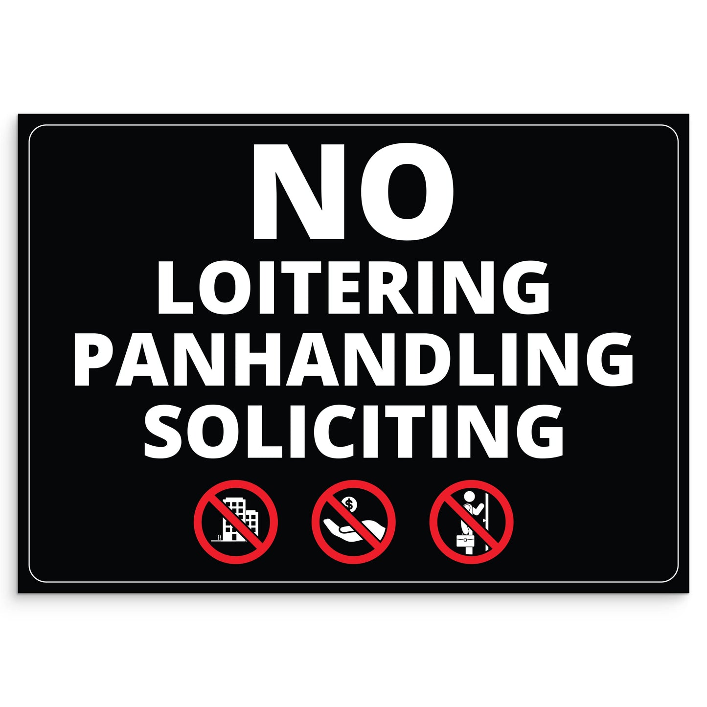 Super Sticky, 3 in 1 Design, No Soliciting, No Loitering and No Panhandling Sticker With Infographics, Weatherproof for Indoor or Outdoor Use, 5in x 7in Size is Perfect Sign for any Business or Office
