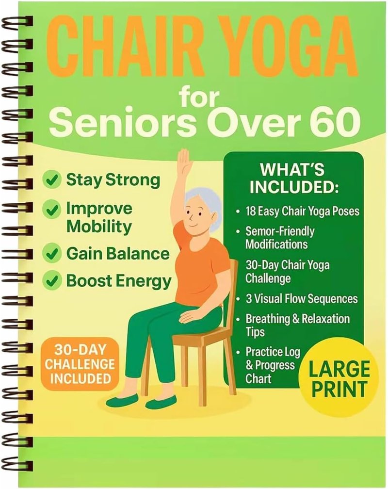 Chair Yoga for Seniors Book & Chart: Gentle Seated Yoga Guide for Weight Loss & Flexibility, 30-Day Challenge Exercises for Women & Men, 5.5x8.26" Manual