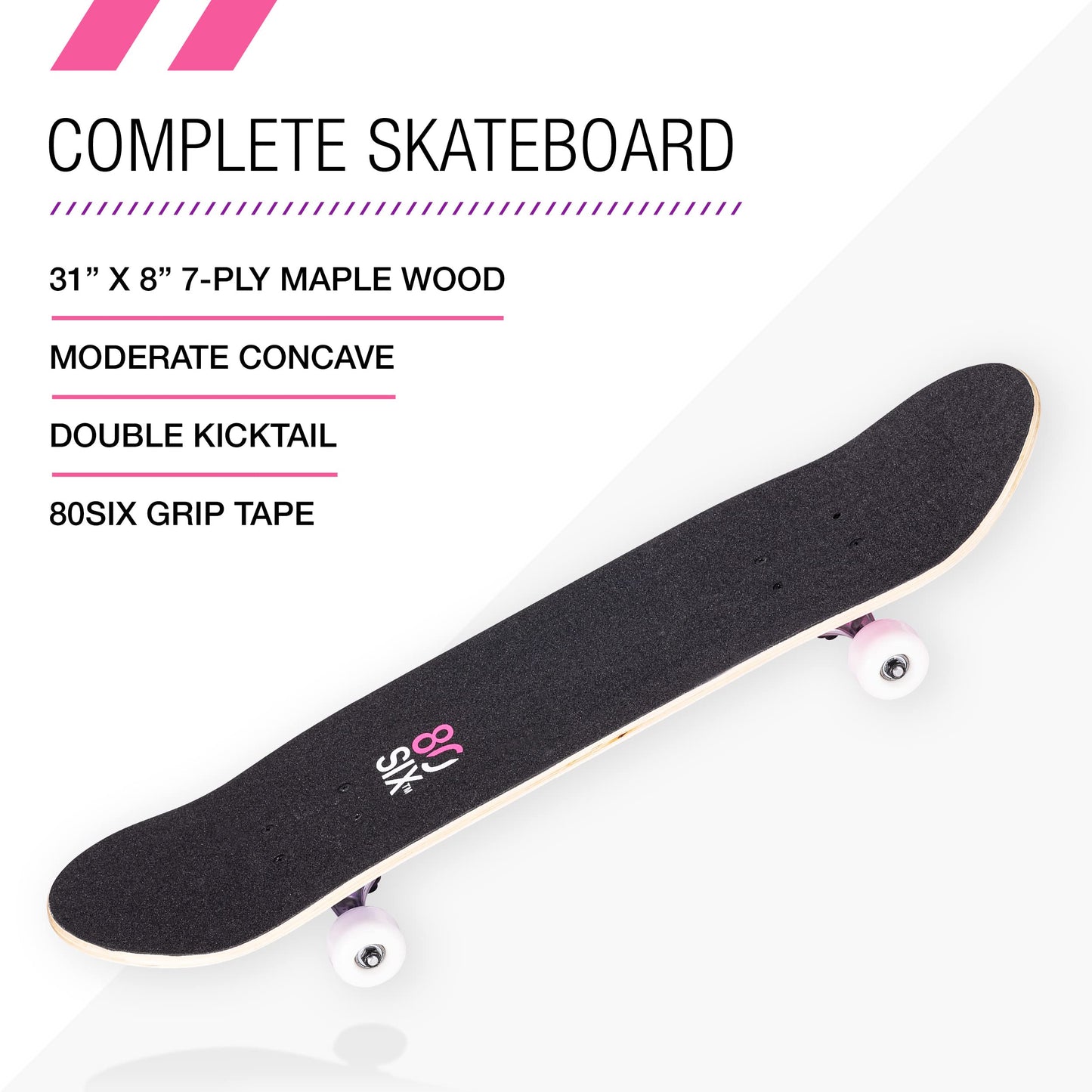 80Six Adult and Youth Skateboard with 54mm Urethane Wheels and Carbon Steel Bearings (Pink-Purple Fade, 31" x 8")