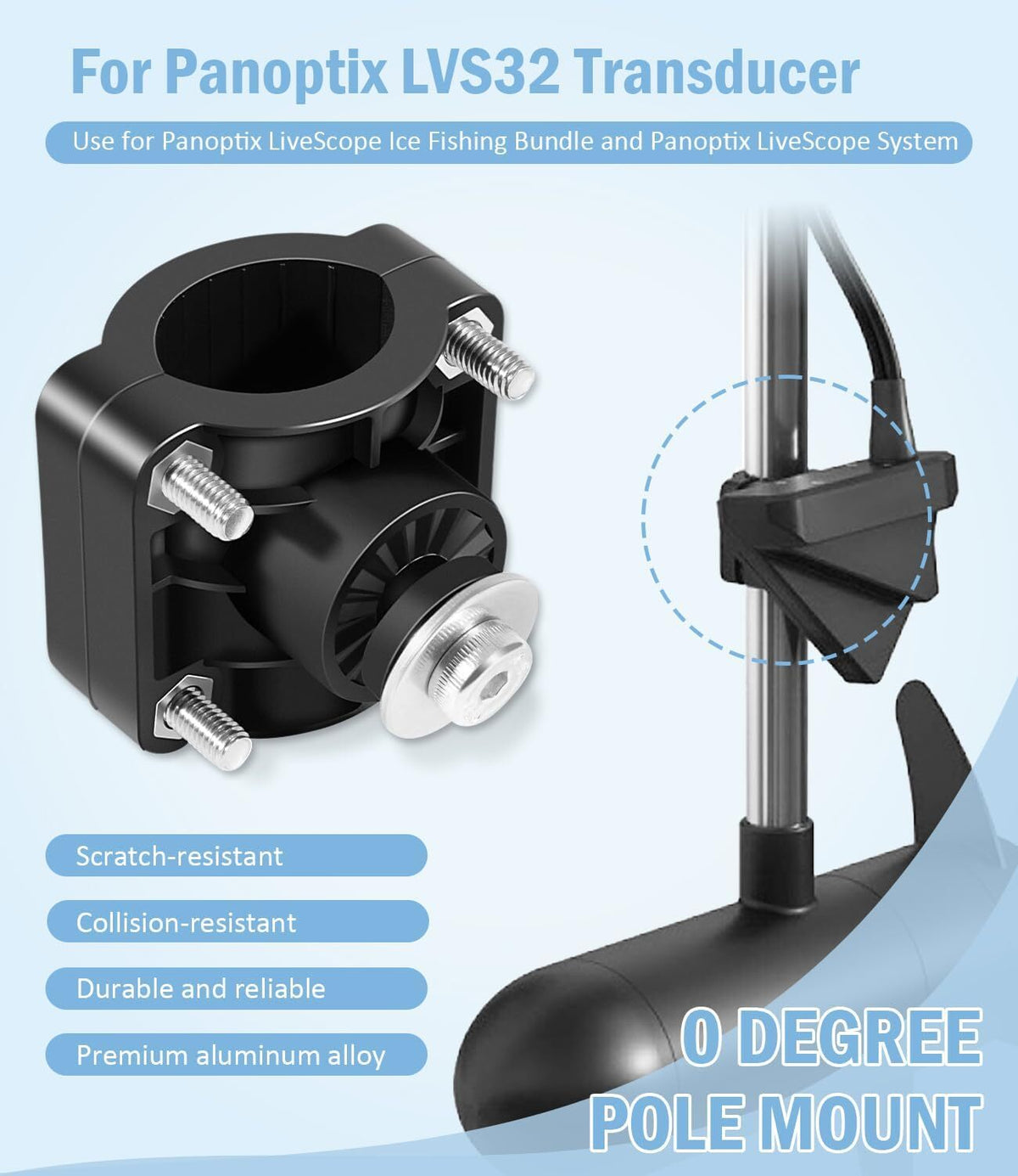 0 Degree Pole Mount for Panoptix LVS32 Transducer - Ice Fishing Marine Accessory