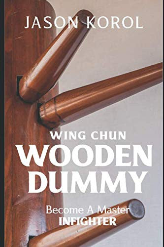Wing Chun Wooden Dummy Martial Arts Training Book for Self-Defense
